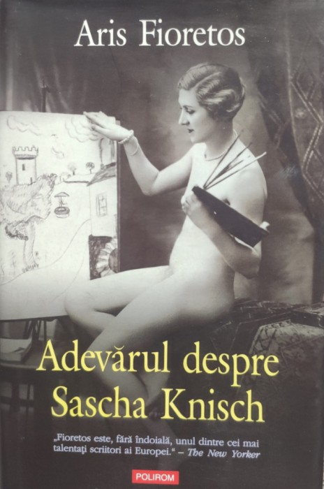 Adevarul Despre Sascha Knisch - Aris Fioretos , D120