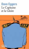 Le Capitaine et la Gloire | Dave Eggers, Gallimard