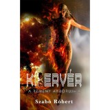 Kiberv&eacute;r - A Rem&eacute;ny h&aacute;bor&uacute;ja I. - Szab&oacute; R&oacute;bert