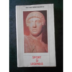 VICTOR BANCIULESCU - SPORT SI LEGENDA