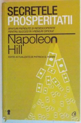 SECRETELE PROSPERITATII de NAPOLEON HILL , 2013 foto