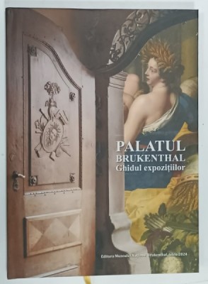 PALATUL BRUKENTHAL , GHIDUL EXPOZITIILOR , 2024 foto