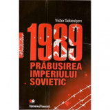 Victor Sebestyen - 1989 Prabusirea Imperiului Sovietic - 123938