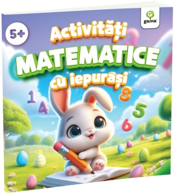 Activitati Matematice Cu Iepurasi, - Editura Gama foto