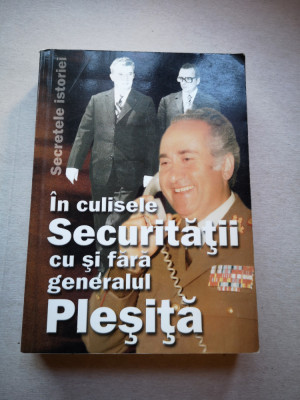 In culisele Securitatii cu si fara gen Plesita-M.Oprea,V.Patrichi,Buc,2004,488p foto