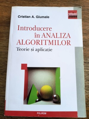 Introducere in analiza algoritmilor - Cristian A. Giumale / R5P1F foto