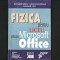 FIZICĂ pentru LICEU, utiliz&acirc;nd Pachetul Microsoft Office (Excel, Word, PowerPoint, Outlook) - Nițescu, Huțanu. Auxiliar TIC Informatică, Manual Școlar