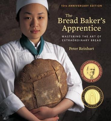 The Bread Baker&amp;#039;s Apprentice, 15th Anniversary Edition: Mastering the Art of Extraordinary Bread foto
