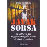 Javak sorsa - Az 1944-45-ben Magyarorsz&aacute;gr&oacute;l elvitt &eacute;rt&eacute;kek nyom&aacute;ban - Dunai Andrea