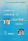 Cumpara ieftin Elemente Chirurgie si Ortopedie Pediatrica - Dan George Gotia, Mircea Ardelean, 1993, 221 pagini
