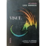 Liviu Popoviciu - Visul. Probleme de fiziologie, psihologie si patologie (Editia: 1978)