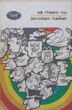 Sa Radem cu Jaroslav Hasek - Colectiv, Povestiri Umoristice, Minerva 1973, Romana, 395 Pagini, Paperback