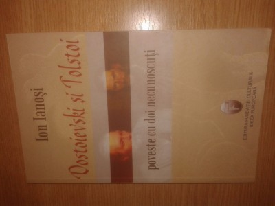 Ion Ianosi - Dostoievski si Tolstoi - Poveste cu doi necunoscuti (2004) foto