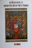 RANDUIALA SFINTEI IMPARTASIRI-TIPARITA CU BINECUVANTAREA I.P.S. TEOFAN MITROPOLITUL MOLDOVEI SI BUCOVINEI-236157