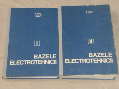 MARIUS PREDA \ P.CRISTEA \ F.SPINEI - BAZELE ELECTROTEHNICII Vol.1.2. foto