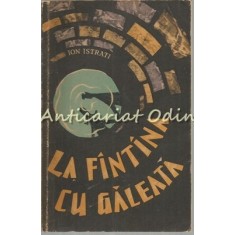 La Fantana Cu Galeata - Ion Istrati