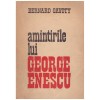 Bernard Gavoty - Amintirile lui George Enescu - 130124