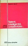 Marian Bejat - Talent, inteligenta, creativitate...