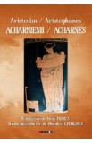 Acharnienii - Aristofan