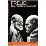 Pierre Babin - Freud de la tragedie la psihanaliza - 101722