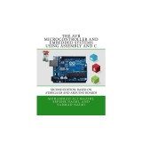 The AVR Microcontroller and Embedded Systems Using Assembly and C: Using Arduino Uno and Atmel Studio