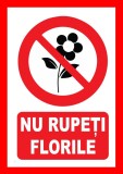 Placuta nu rupeti florile