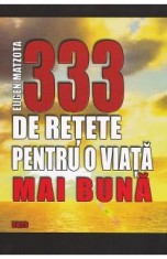 333 de retete pentru o viata mai buna - Eugen Matzota