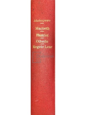 William Shakespeare - Macbeth. Hamlet. Othello. Regele Lear - Colegat foto