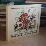 TUDOR GEORGE - POVESTEA LUI BOB-AURIU * ILUSTRATII EUGEN TARU , 1989 ( CARTONATA ) *