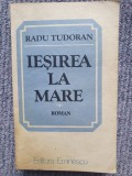 Iesirea La Mare - Radu Tudoran, 1984, 578 pagini