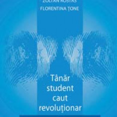 Tanar student caut revolutionar vol. 1 - Zoltan Rostas, Florentina Tone T6