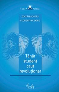 Tanar student caut revolutionar vol. 1 - Zoltan Rostas, Florentina Tone T6
