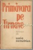 Primavara Pe Tirnave I - Lucia Demetrius, Editura Tineretului, 1960, Roman