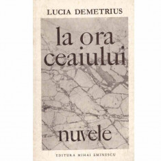 Lucia Demetrius - La ora ceaiului - nuvele - 132749