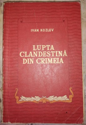 Ivan Kozlov - Lupta clandestina din Crimeia foto