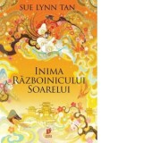 Inima Razboinicului Soarelui - Bogdan Voiculescu, Sue Lynn Tan