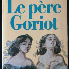 Balzac, Le père Goriot (J'ai Lu), ed. franceza, foarte buna