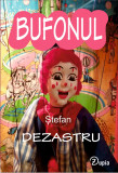 Cumpara ieftin Bufonul - Ștefan Dezastru - 160x110 - necartonata - 176 p., Lucian Zup