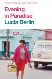 Evening in Paradise | Lucia Berlin, Pan Macmillan