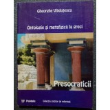 Gheorghe Vlăduțescu - Ontologie și metafizică la greci: presocraticii