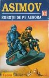 Robotii de pe Aurora - Isaac Asimov