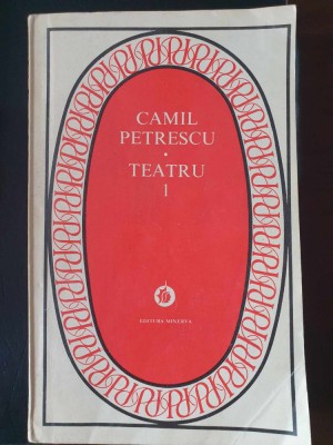 Camil Petrescu, Teatru, doua volume, ed Minerva 1981, 382+504 pag, stare buna foto