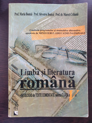 LIMBA si LITERATURA ROMANA ANTOLOGIE TEXTE COMENTATE CLASA A V-A Boatca Crihana foto