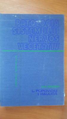 Patologia sistemului nervos vegetativ- L. Popoviciu, I. Haulica foto