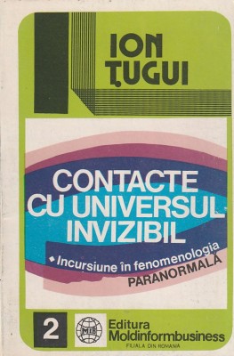 ION TUGUI - CONTACTE CU UNIVERSUL INVIZIBIL INCURSIUNE IN FENOMENOLOGIA PARANORM foto