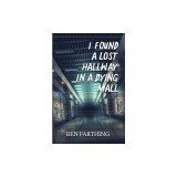 I Found a Lost Hallway in a Dying Mall