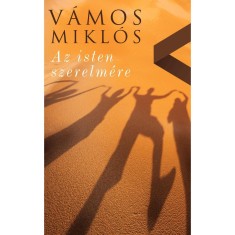 Az isten szerelm&eacute;re - V&aacute;mos Mikl&oacute;s