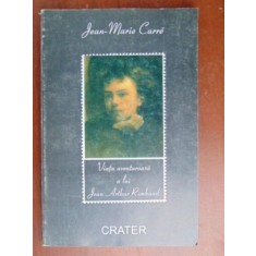 Viata aventuroasa a lui Jean Arthur Rimband- Jean Marie-Carre