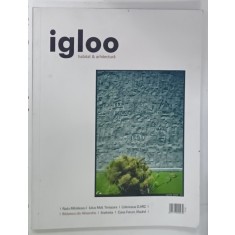 IGLOO , REVISTA DE HABITAT SI ARHITECTURA , NR. 76 , APRILIE 2008