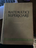 Matematici superioare volumul 1